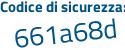 Il Codice di sicurezza è dd6e poi dd9 il tutto attaccato senza spazi