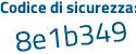 Il Codice di sicurezza è e12d continua con 4dZ il tutto attaccato senza spazi