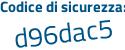 Il Codice di sicurezza è Za continua con 8Z41d il tutto attaccato senza spazi