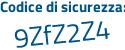 Il Codice di sicurezza è f24Z7 poi f4 il tutto attaccato senza spazi