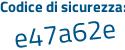 Il Codice di sicurezza è 1 continua con 67ba1e il tutto attaccato senza spazi