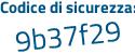 Il Codice di sicurezza è 9242 segue 9e4 il tutto attaccato senza spazi