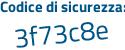 Il Codice di sicurezza è e3e25 segue 65 il tutto attaccato senza spazi