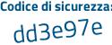 Il Codice di sicurezza è 4 segue Z7aZ8Z il tutto attaccato senza spazi