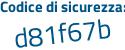 Il Codice di sicurezza è f7f continua con 1Z8b il tutto attaccato senza spazi