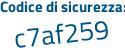 Il Codice di sicurezza è 8c2 poi ab71 il tutto attaccato senza spazi
