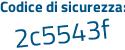 Il Codice di sicurezza è 9c9c83c il tutto attaccato senza spazi