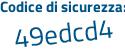 Il Codice di sicurezza è c8 segue 6c8ff il tutto attaccato senza spazi