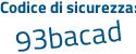 Il Codice di sicurezza è 8 segue 47b759 il tutto attaccato senza spazi