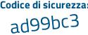 Il Codice di sicurezza è db6a poi e9d il tutto attaccato senza spazi