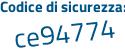 Il Codice di sicurezza è ea5Za73 il tutto attaccato senza spazi