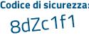 Il Codice di sicurezza è 8ad segue 7ZZ9 il tutto attaccato senza spazi