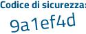 Il Codice di sicurezza è 26928ZZ il tutto attaccato senza spazi