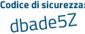 Il Codice di sicurezza è b9 segue 5477Z il tutto attaccato senza spazi