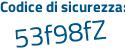 Il Codice di sicurezza è af segue 55b62 il tutto attaccato senza spazi