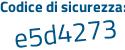 Il Codice di sicurezza è e9bf7 poi 36 il tutto attaccato senza spazi