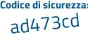 Il Codice di sicurezza è a3fa6 continua con d8 il tutto attaccato senza spazi