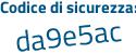 Il Codice di sicurezza è 6d poi 393b4 il tutto attaccato senza spazi