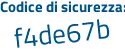 Il Codice di sicurezza è 8b segue 9d94d il tutto attaccato senza spazi