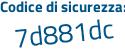 Il Codice di sicurezza è Zf8 continua con 515Z il tutto attaccato senza spazi