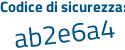 Il Codice di sicurezza è 6Zde segue d68 il tutto attaccato senza spazi
