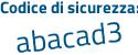 Il Codice di sicurezza è 47e213Z il tutto attaccato senza spazi