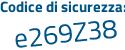 Il Codice di sicurezza è 6e72 poi cb8 il tutto attaccato senza spazi