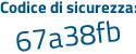 Il Codice di sicurezza è 1c segue def9c il tutto attaccato senza spazi