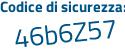 Il Codice di sicurezza è 8Z segue 6525a il tutto attaccato senza spazi