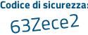 Il Codice di sicurezza è 9641c15 il tutto attaccato senza spazi