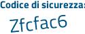 Il Codice di sicurezza è 1Zdea continua con d3 il tutto attaccato senza spazi