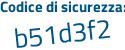 Il Codice di sicurezza è 4e4 continua con edd7 il tutto attaccato senza spazi