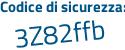 Il Codice di sicurezza è 17 segue 1de55 il tutto attaccato senza spazi