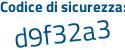 Il Codice di sicurezza è a84276f il tutto attaccato senza spazi