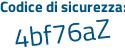 Il Codice di sicurezza è 7 continua con cZd98Z il tutto attaccato senza spazi