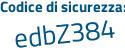 Il Codice di sicurezza è Ze82b continua con cd il tutto attaccato senza spazi