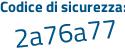 Il Codice di sicurezza è 5a2bc7c il tutto attaccato senza spazi