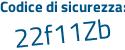 Il Codice di sicurezza è a continua con 742e1Z il tutto attaccato senza spazi