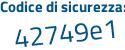 Il Codice di sicurezza è 7f continua con d45dc il tutto attaccato senza spazi