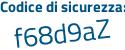 Il Codice di sicurezza è 6fe22 poi 96 il tutto attaccato senza spazi