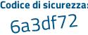 Il Codice di sicurezza è aZZ poi 634a il tutto attaccato senza spazi