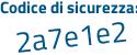 Il Codice di sicurezza è 4c8face il tutto attaccato senza spazi
