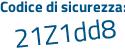 Il Codice di sicurezza è dd618 poi f9 il tutto attaccato senza spazi