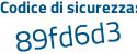 Il Codice di sicurezza è b29e poi 455 il tutto attaccato senza spazi
