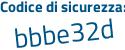 Il Codice di sicurezza è 516c2 segue 31 il tutto attaccato senza spazi