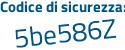 Il Codice di sicurezza è be segue b9Zd7 il tutto attaccato senza spazi