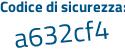 Il Codice di sicurezza è 112Z354 il tutto attaccato senza spazi
