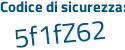 Il Codice di sicurezza è 12eb415 il tutto attaccato senza spazi