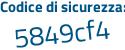 Il Codice di sicurezza è 55d continua con a85d il tutto attaccato senza spazi