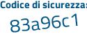 Il Codice di sicurezza è a8124 poi 36 il tutto attaccato senza spazi